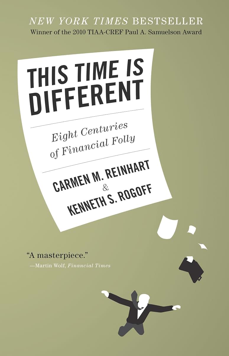 This Time Is Different: Eight Centuries of Financial Folly b