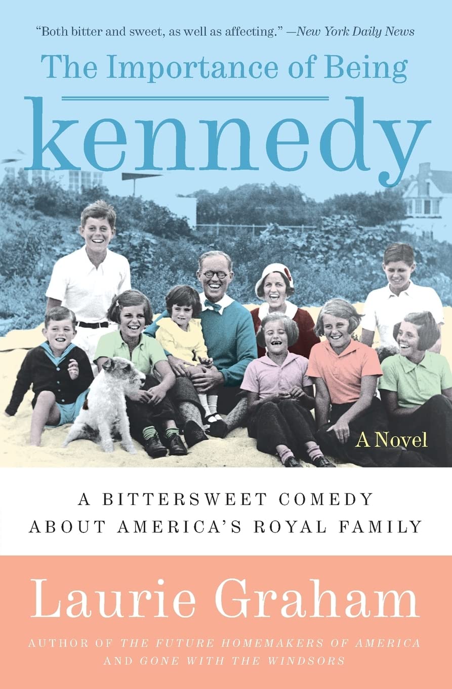 The Importance of Being Kennedy: A Novel