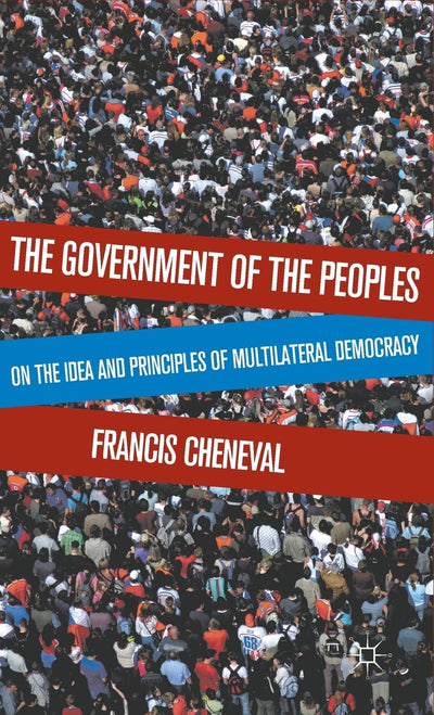 The Government of the Peoples: On the Idea and Principles of Multilateral Democracy