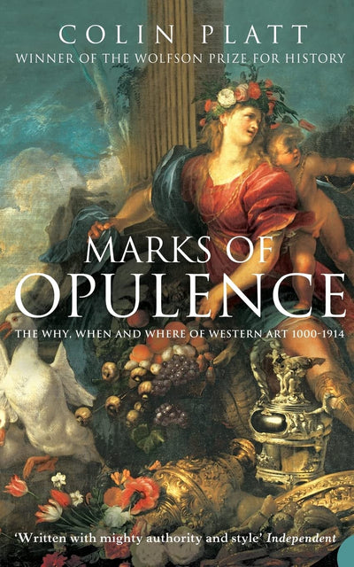 Marks of Opulence: The Why, When and Where of Western Art 1000-1914