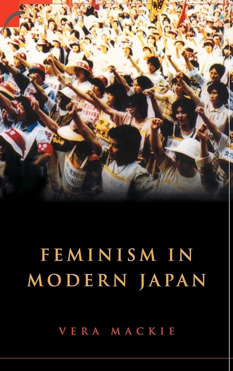 Feminism in Modern Japan: Citizenship, Embodiment and Sexuality (Contemporary Japanese Society)