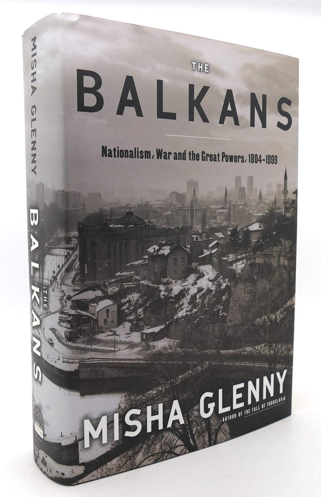 The Balkans: Nationalism, War and the Great Powers, 1804-1999
