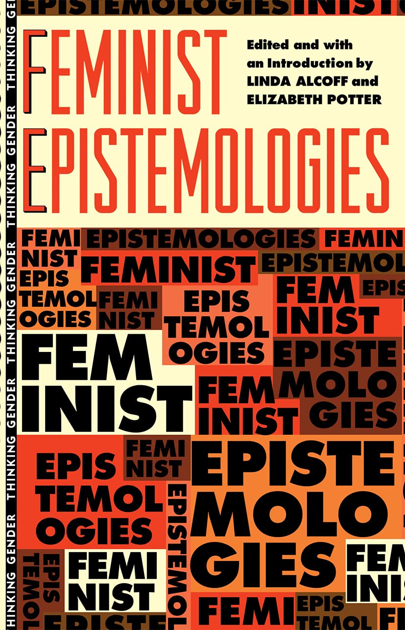Feminist Epistemologies (Thinking Gender)