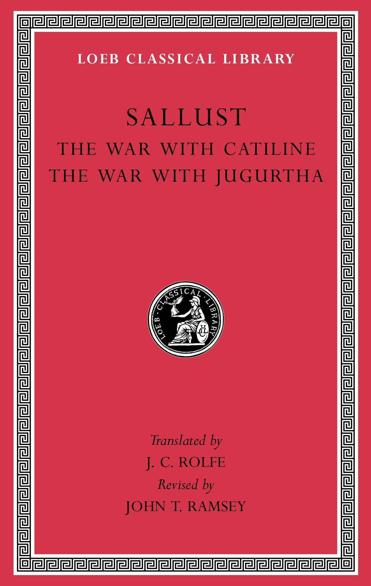 The War with Catiline. The War with Jugurtha (Loeb Classical Library)