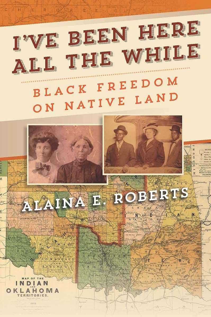 I've Been Here All the While: Black Freedom on Native Land (America in the Nineteenth Century)