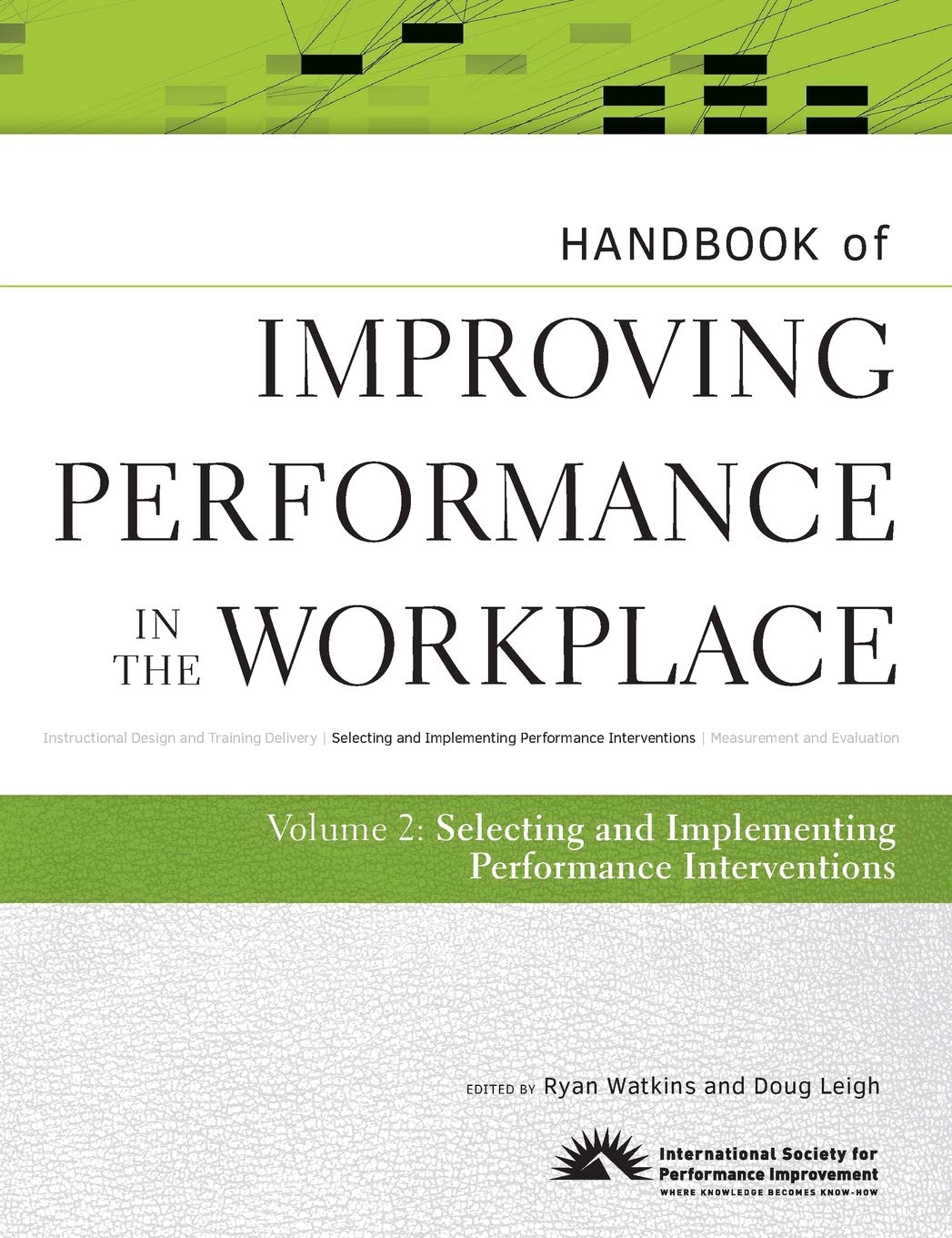 Handbook of Improving Performance in the Workplace, The Handbook of Selecting and Implementing Performance Interventions