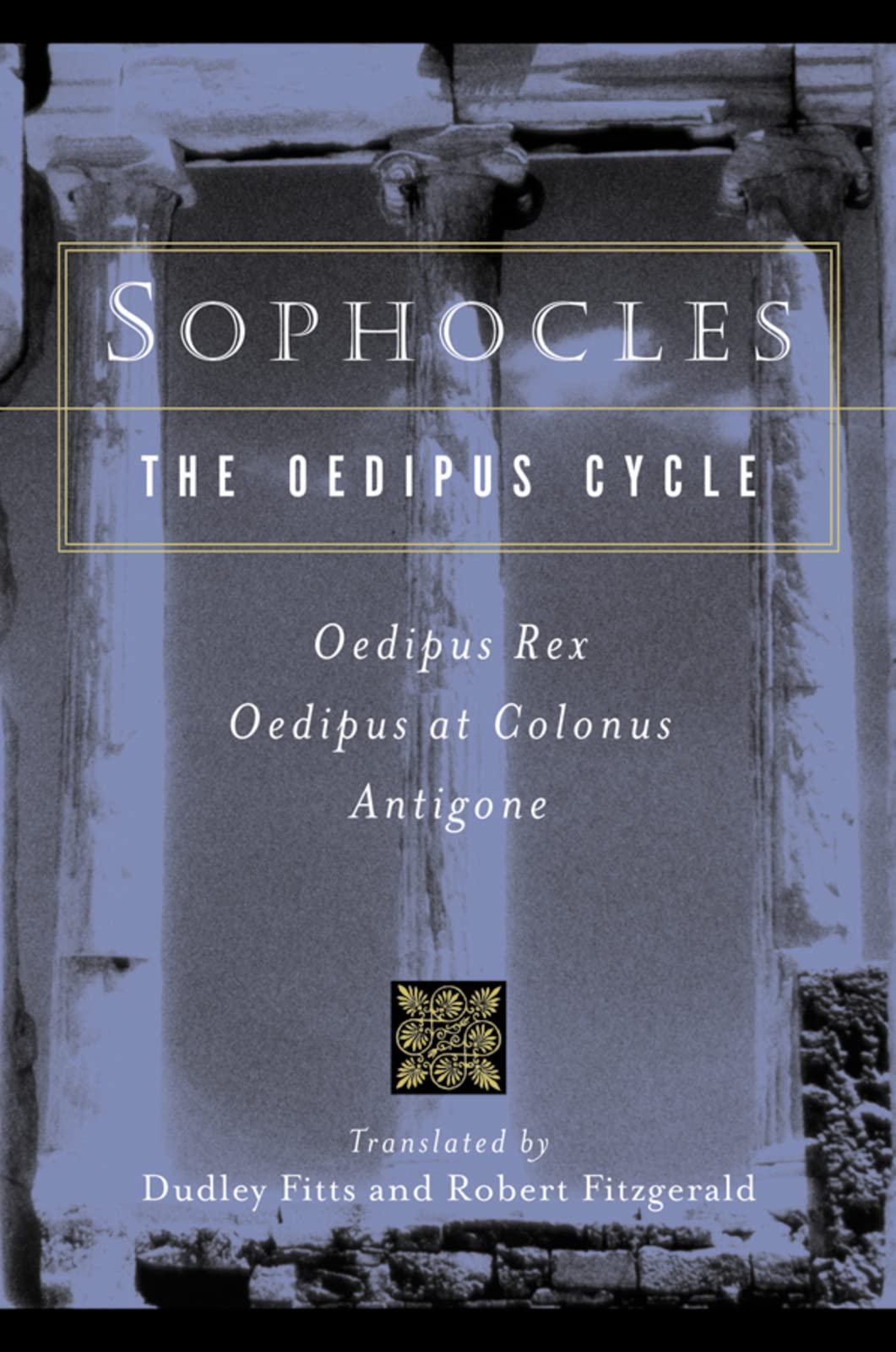 Sophocles, The Oedipus Cycle: Oedipus Rex, Oedipus at Colonu