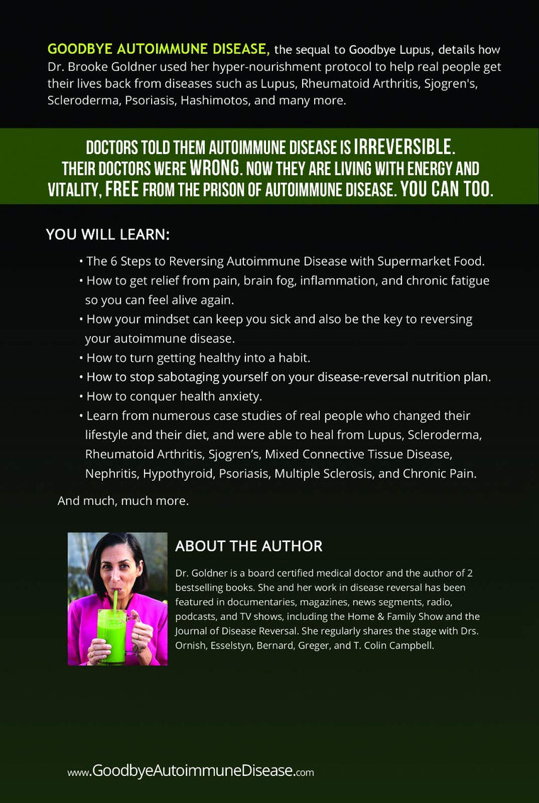 Goodbye Autoimmune Disease: How to Prevent and Reverse Chronic Illness and Inflammatory Symptoms Using Supermarket Foods (Goodbye Lupus) — back cover