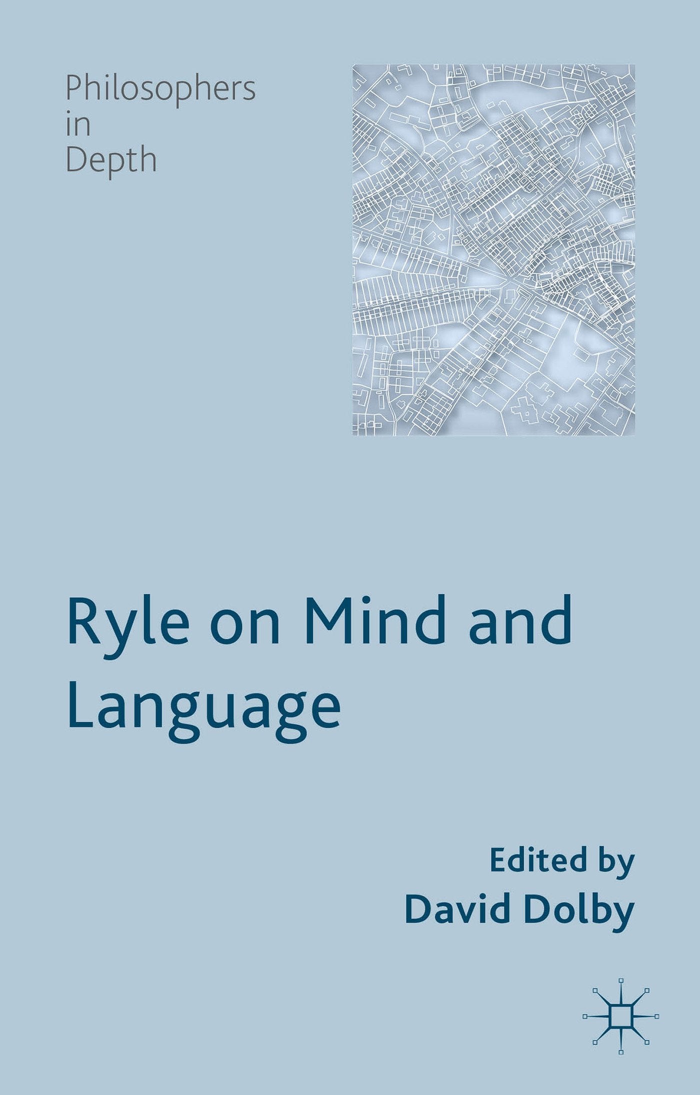 Ryle on Mind and Language (Philosophers in Depth)