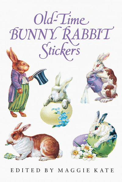 Old-Time Bunny Rabbit Stickers: 23 Full-Color Pressure-Sensitive Designs (Dover Stickers)