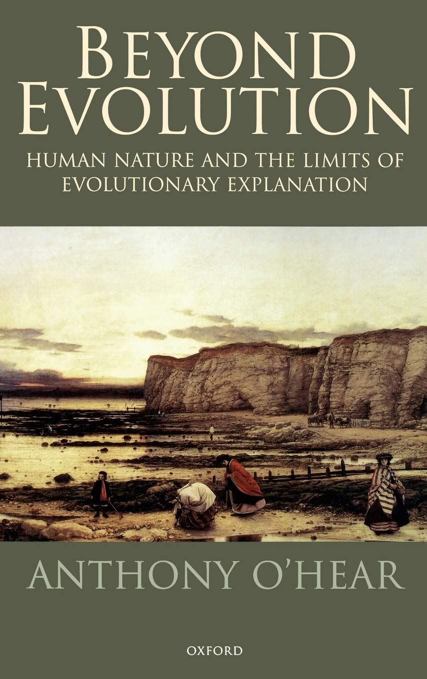 Beyond Evolution : Human Nature and the Limits of Evolutiona