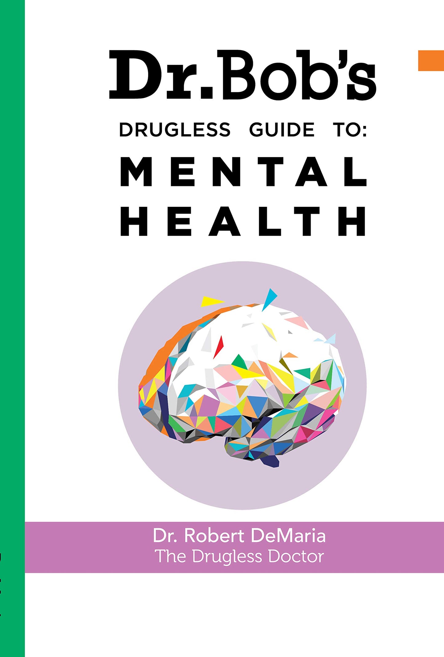 Dr. Bobs Drugless Guide to Mental Health by Dr. Robert DeMar