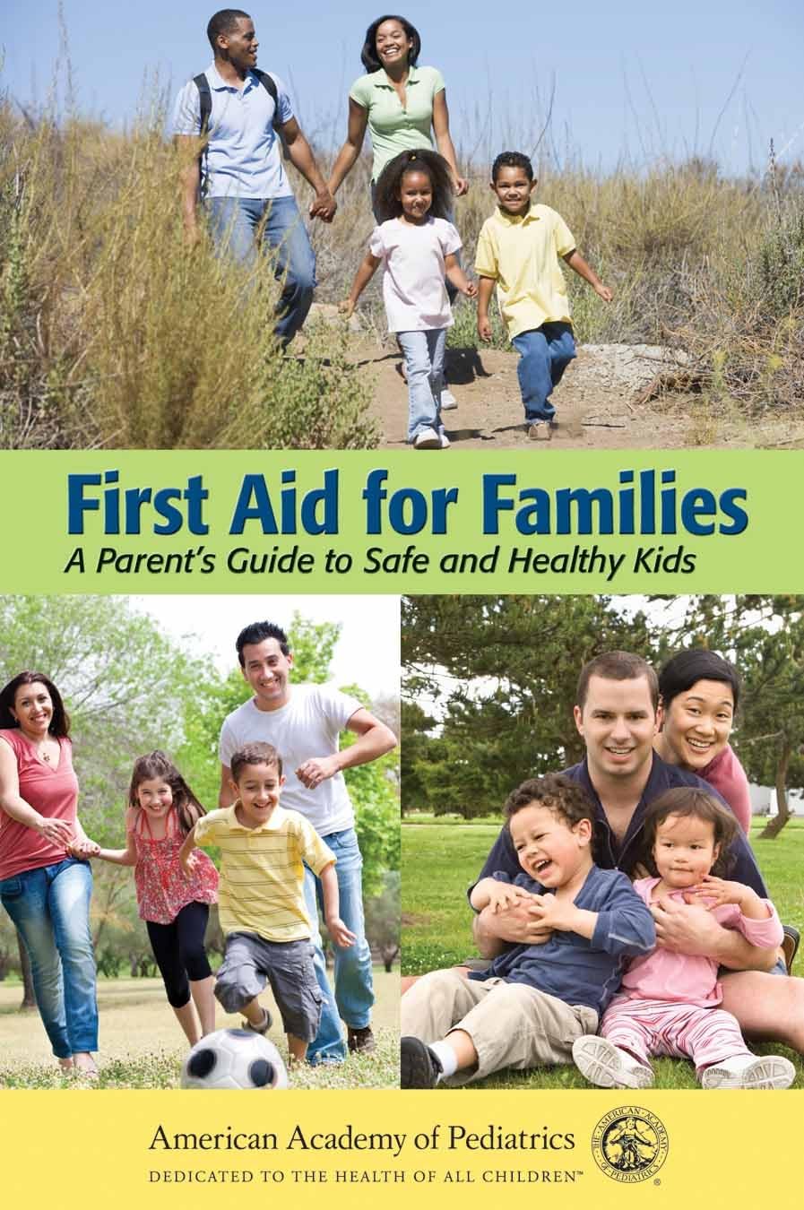 First Aid for Families: A Parents Guide to Safe and Healthy Kids