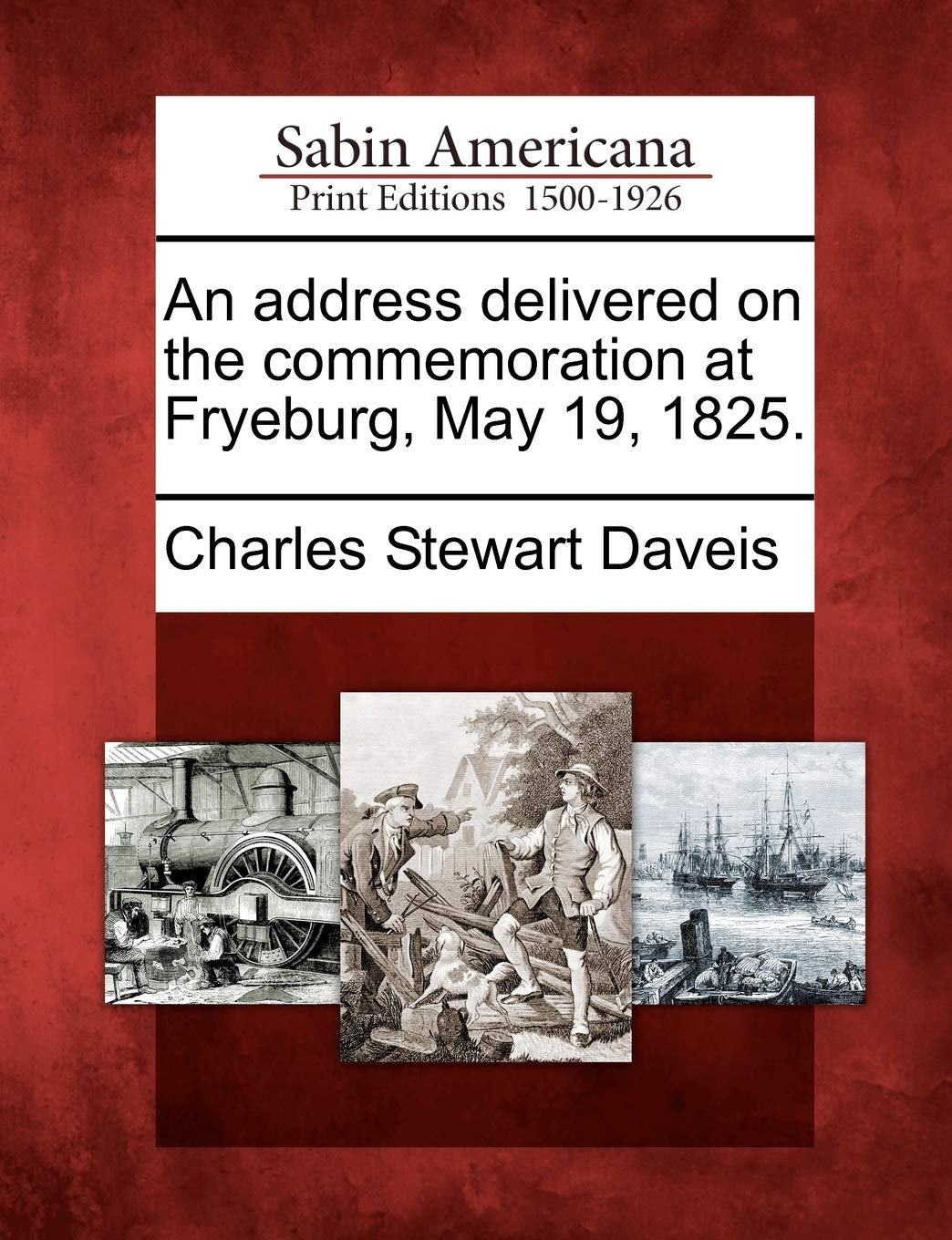 An Address Delivered on the Commemoration at Fryeburg, May 19, 1825.