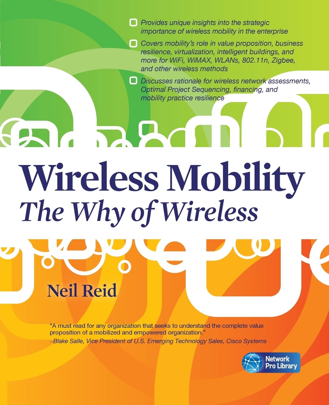 Wireless Mobility: The Why of Wireless (Network Pro Library)