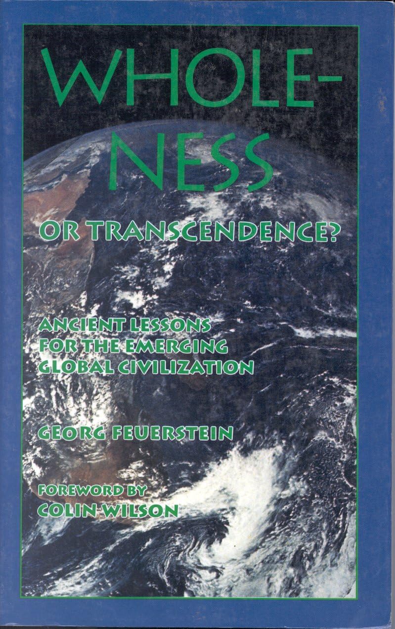 Wholeness or Transcendence?: Ancient Lessons for the Emerging Global Civilization