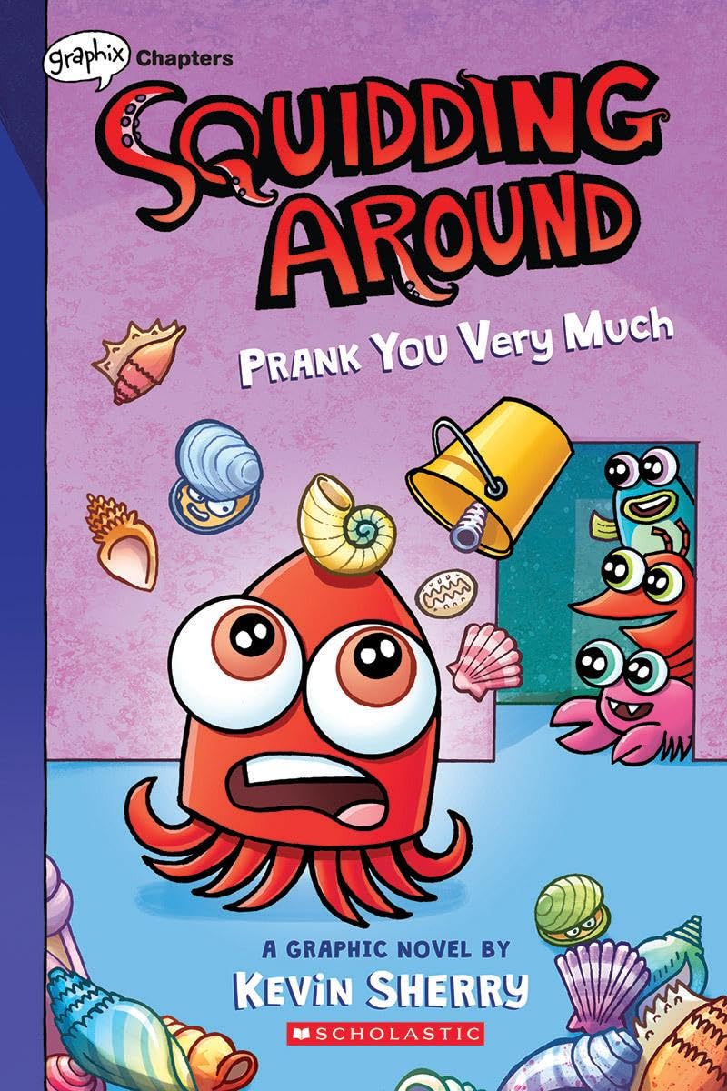 Prank You Very Much: A Graphix Chapters Book (Squidding Around #3) (3)