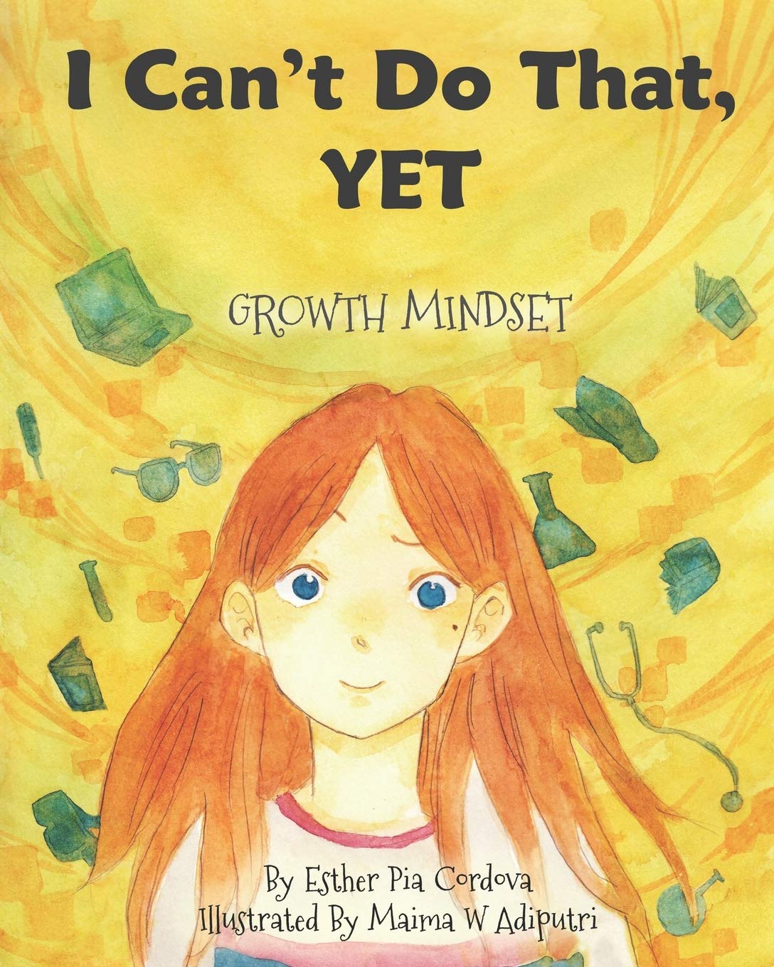 I Can't Do That, YET: Growth Mindset (Growth Mindset Book Series)