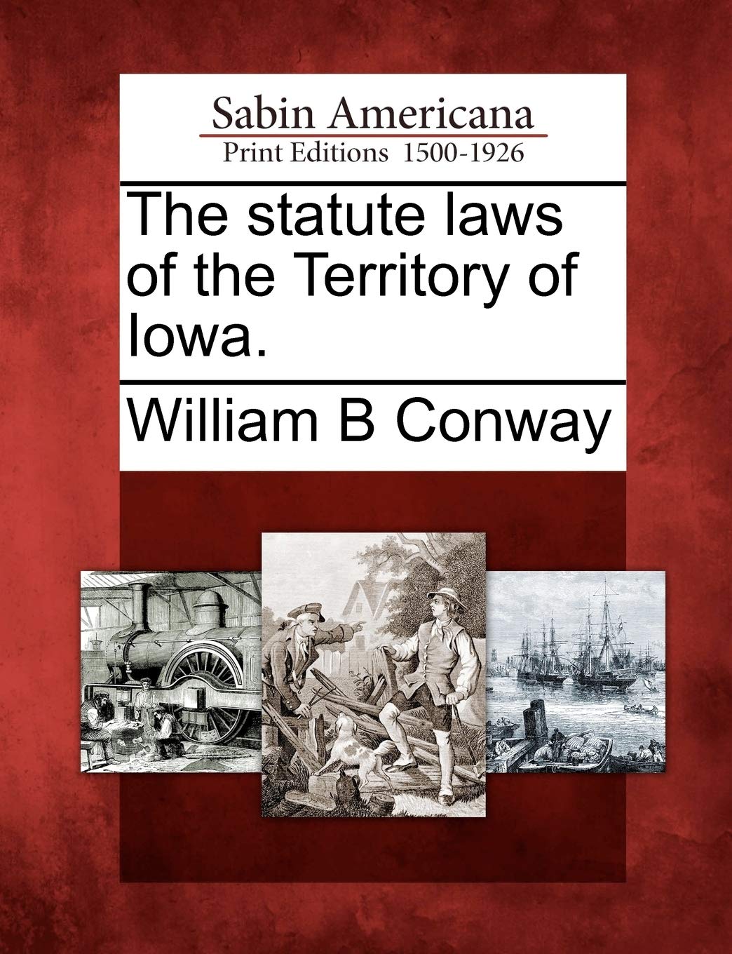 The statute laws of the Territory of Iowa.