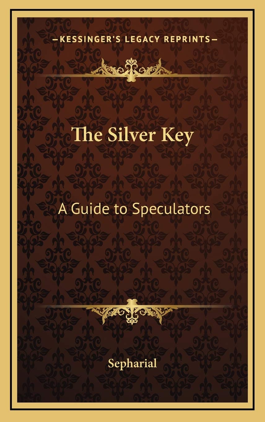 The Silver Key: A Guide to Speculators