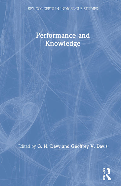 Performance and Knowledge (Key Concepts in Indigenous Studies)
