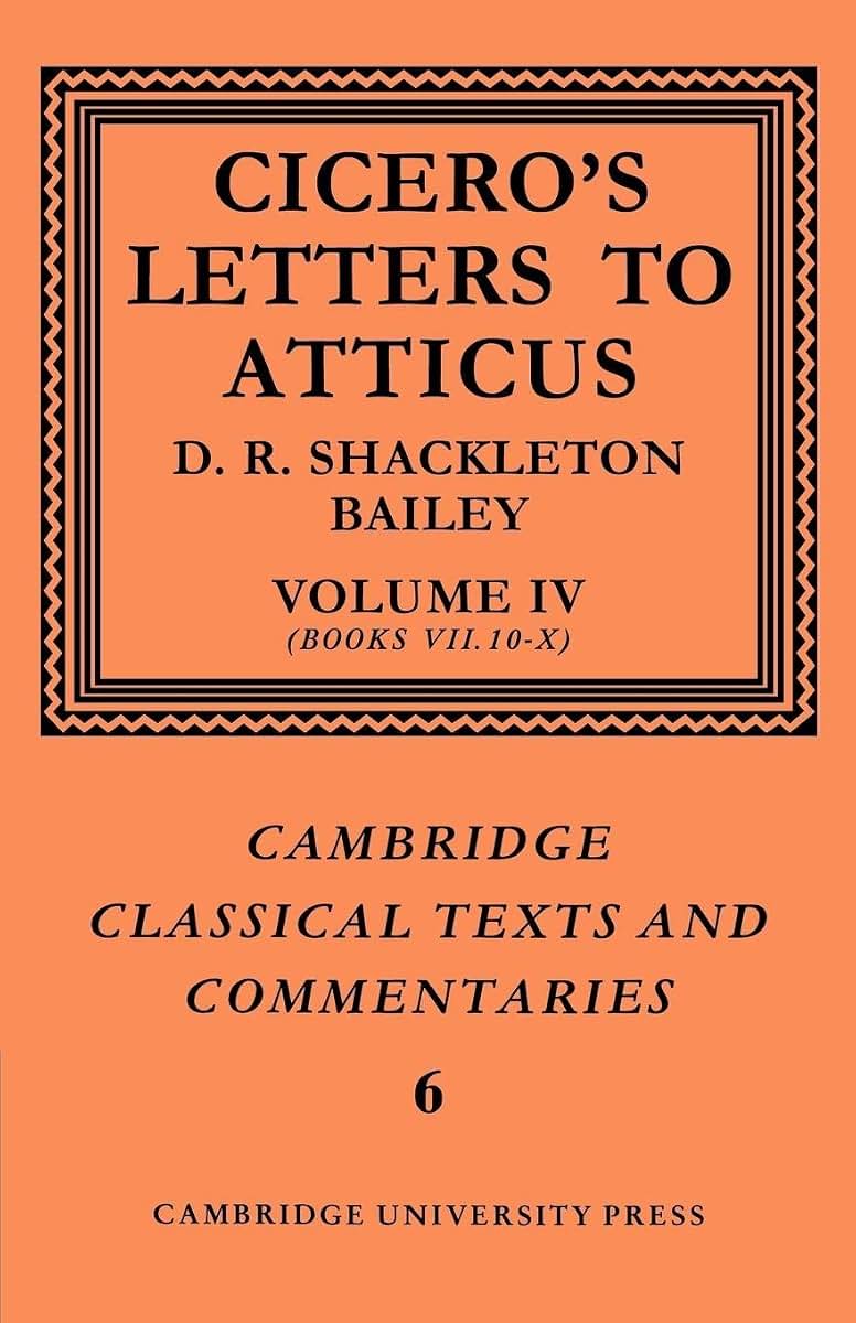 Cicero: Letters to Atticus, Vol. 4 (Cambridge Classical Texts and Commentaries)