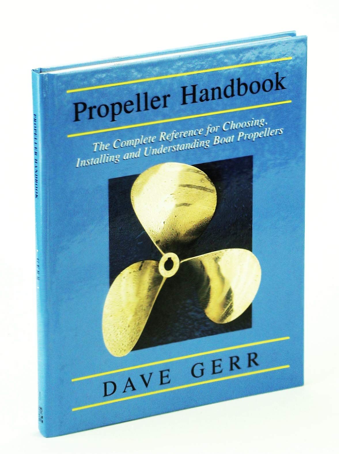 Propeller Handbook: The Complete Reference for Choosing, Installing, and Understanding Boat Propellers