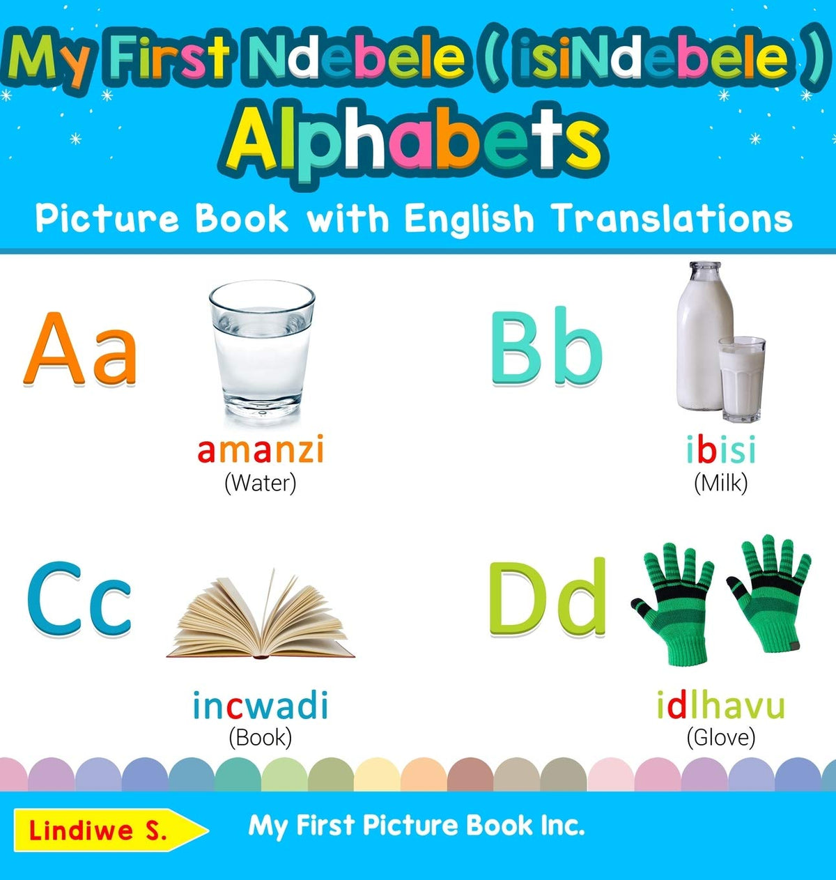 My First Ndebele ( isiNdebele ) Alphabets Picture Book with English Translations: Bilingual Early Learning & Easy Teaching Ndebele ( isiNdebele ) ... & Learn Basic Ndebele ( Isindebele ) Words F)