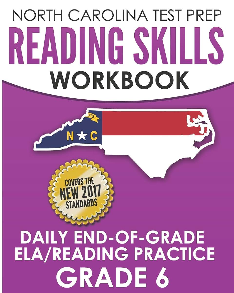 NORTH CAROLINA TEST PREP Reading Skills Workbook Daily End-of-Grade ELA/Reading Practice Grade 6: Preparation for the EOG English Language Arts/Reading Tests