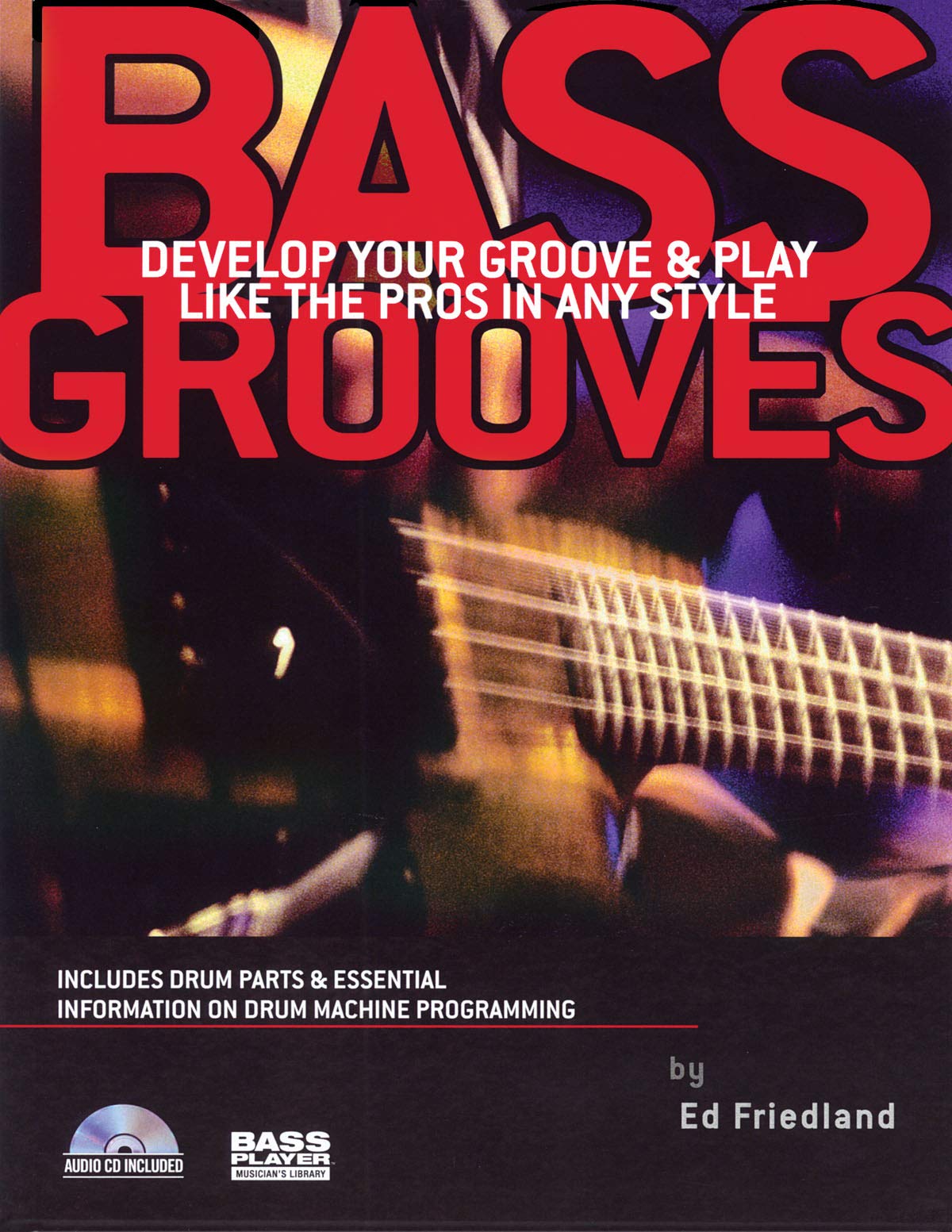 Bass Grooves: Develop Your Groove & Play Like the Pros in An