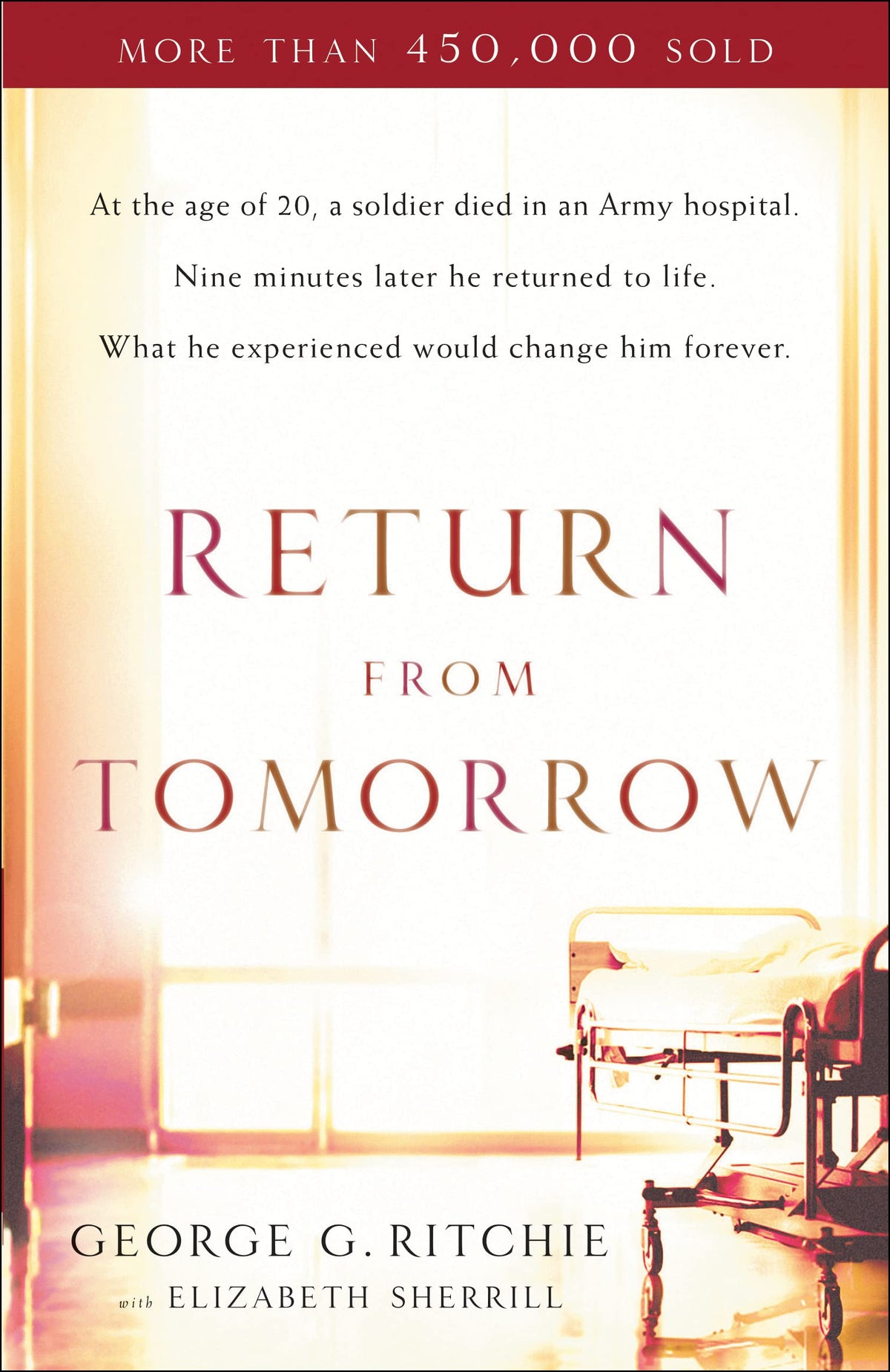 Return from Tomorrow: The Stunning True Story of a WWII Soliders Near-Death Experience and His Journey Through the Afterlife