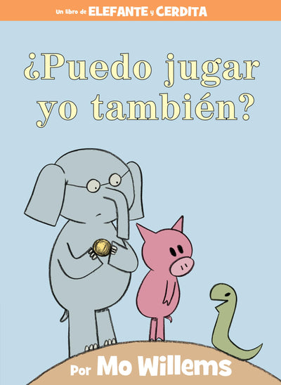 Puedo jugar yo también?-An Elephant & Piggie Book, Spanish Edition (An Elephant and Piggie Book)