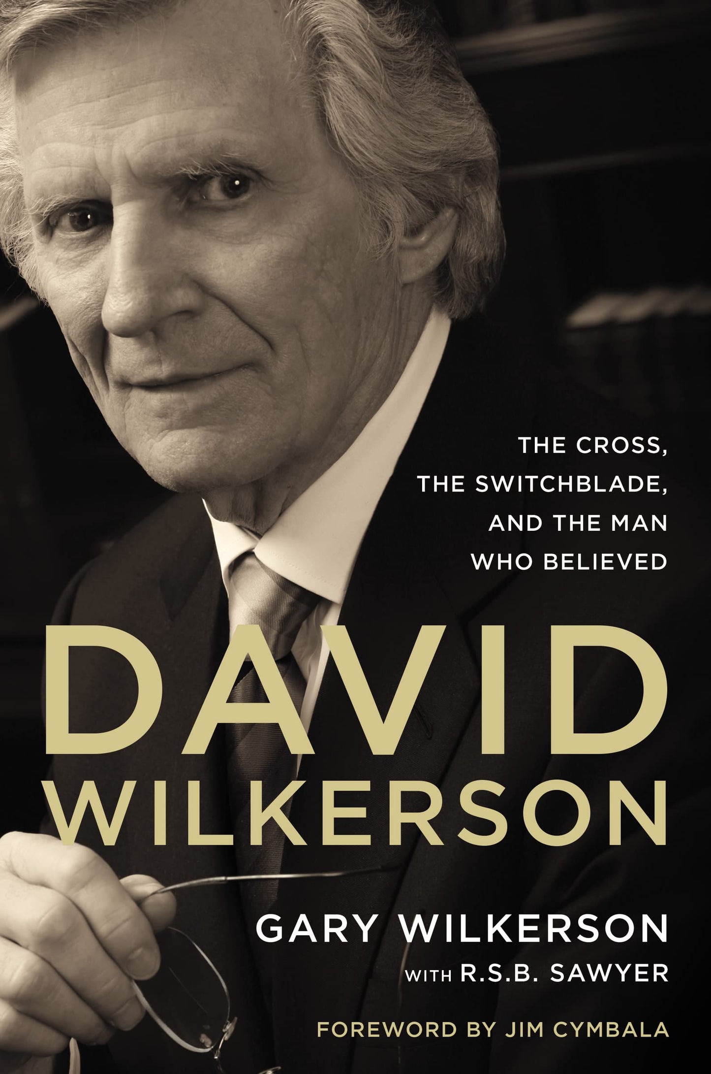 David Wilkerson: The Cross, the Switchblade, and the Man Who