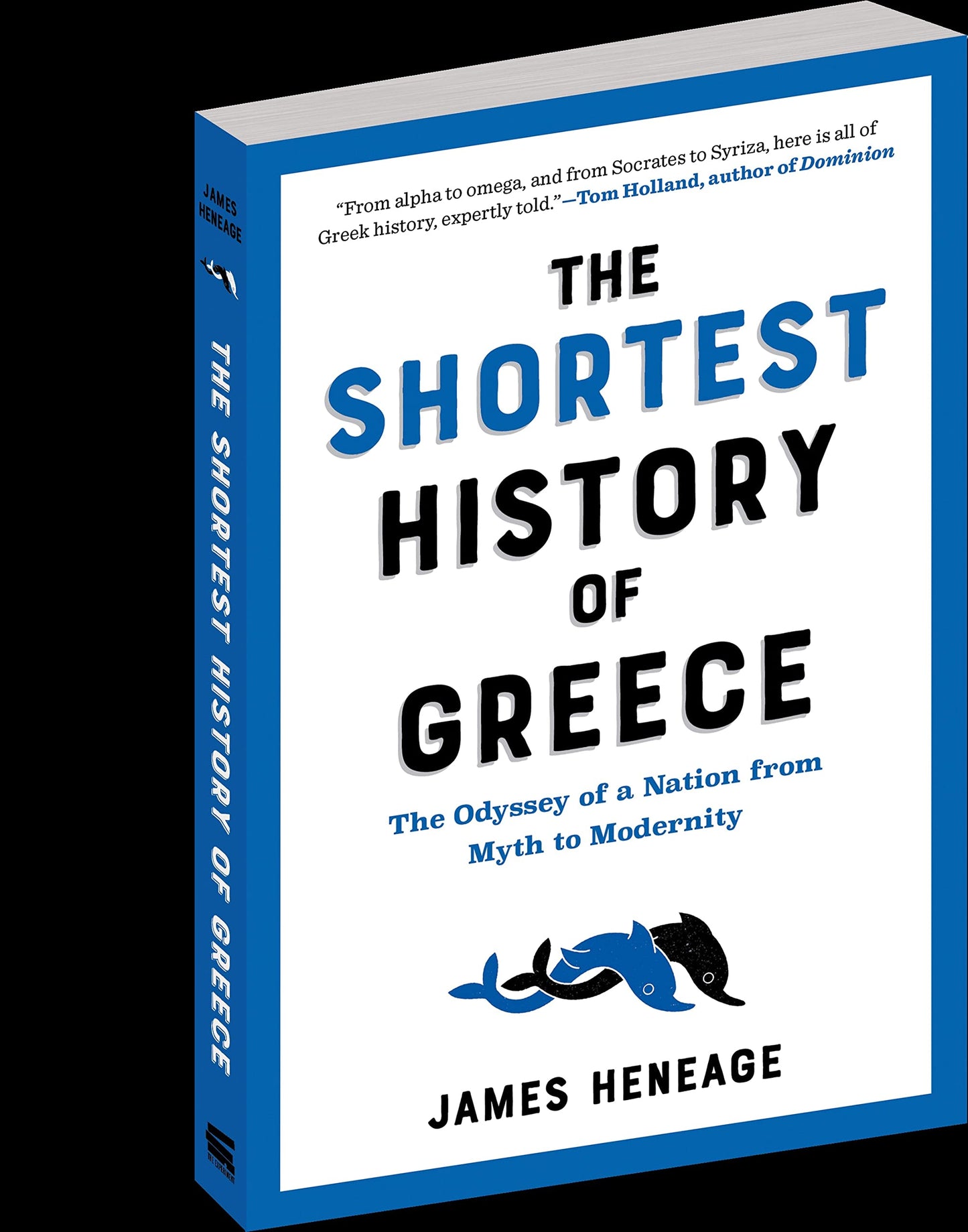 The Shortest History of Greece: The Odyssey of a Nation from Myth to Modernity