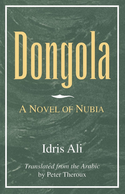 Dongola: A Novel of Nubia