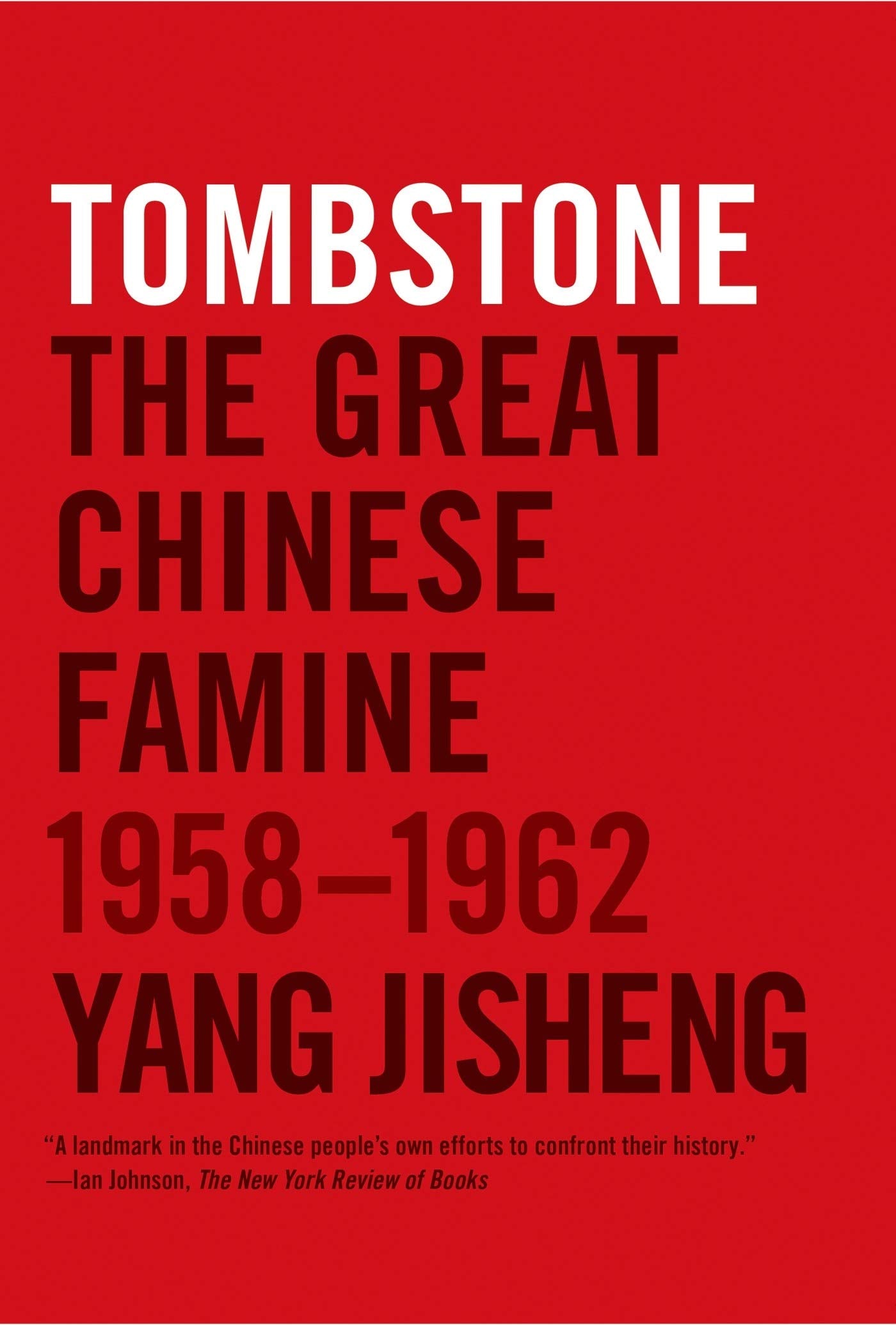 Tombstone: The Great Chinese Famine, 1958-1962 by Jisheng (Paperback)