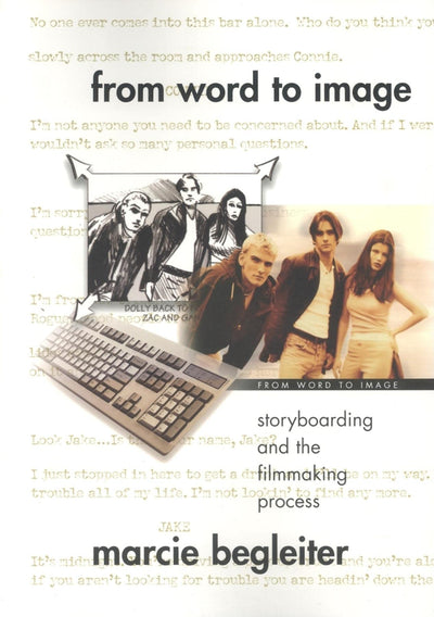 From Word to Image: Storyboarding and the Filmmaking Process