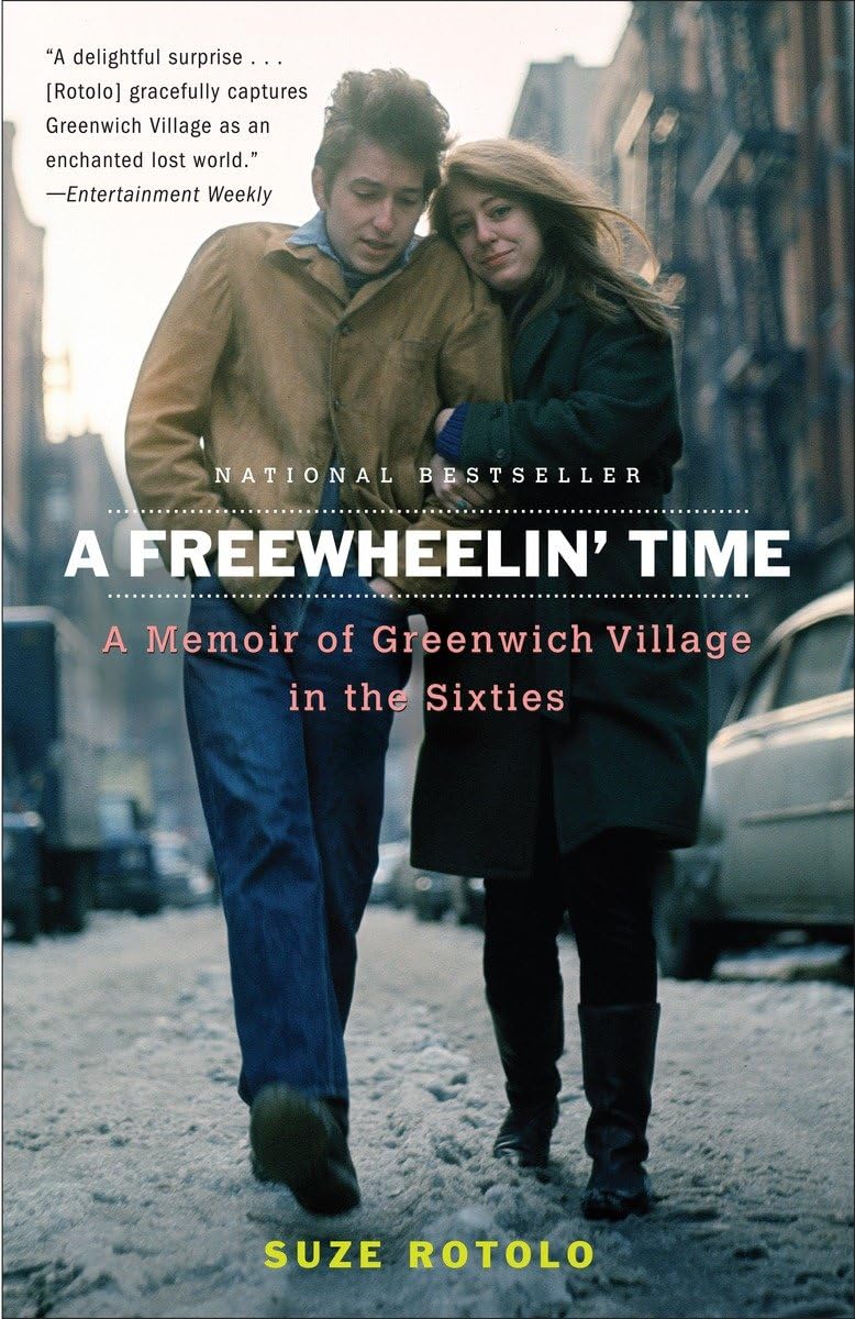 A Freewheelin' Time: A Memoir of Greenwich Village in the Si