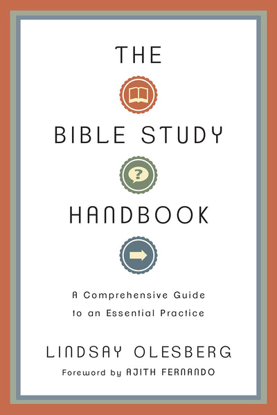 The Bible Study Handbook: A Comprehensive Guide to an Essential Practice