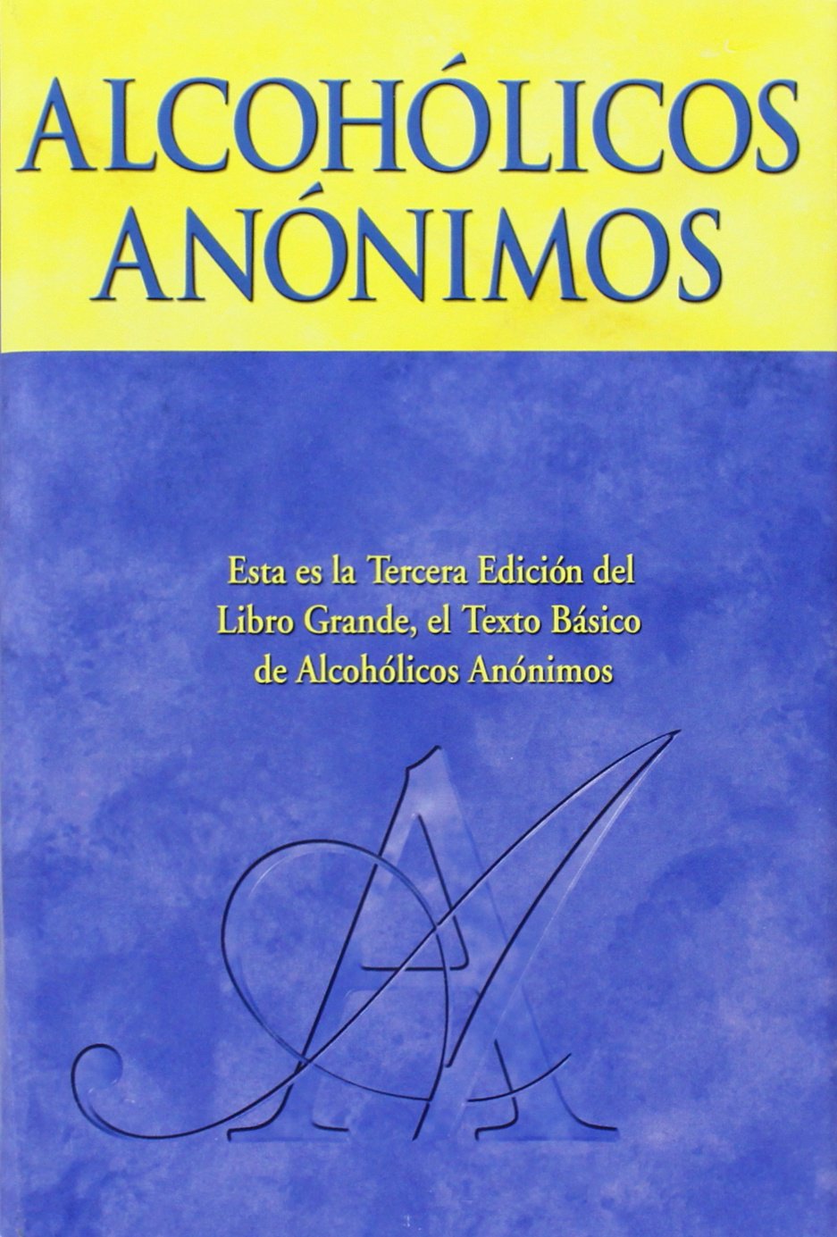 Alcoholics Anonymous: The Big Book Spanish Edition - Hardcover