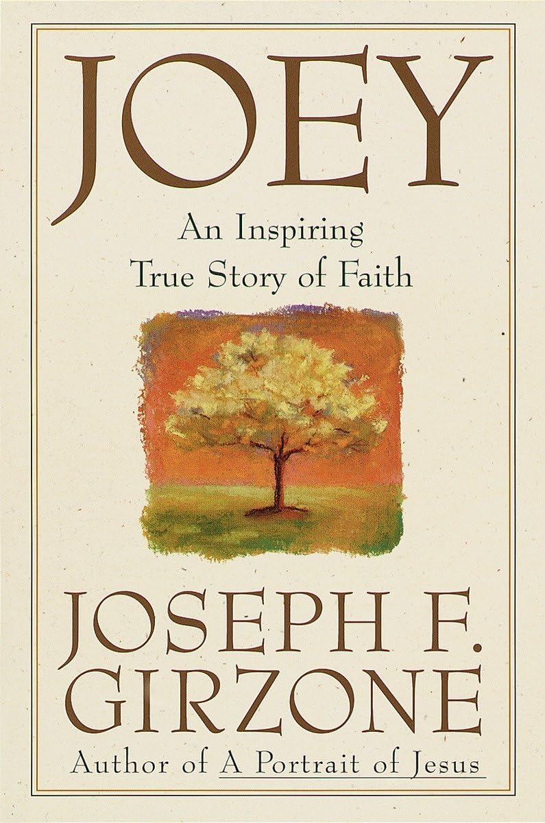 Joey : An Inspiring True Story of Faith and Forgiveness