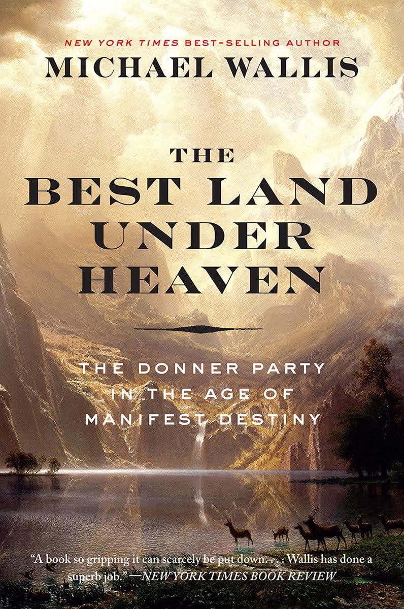 The Best Land Under Heaven: The Donner Party in the Age of M