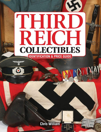 Third Reich Collectibles: Identification and Price Guide