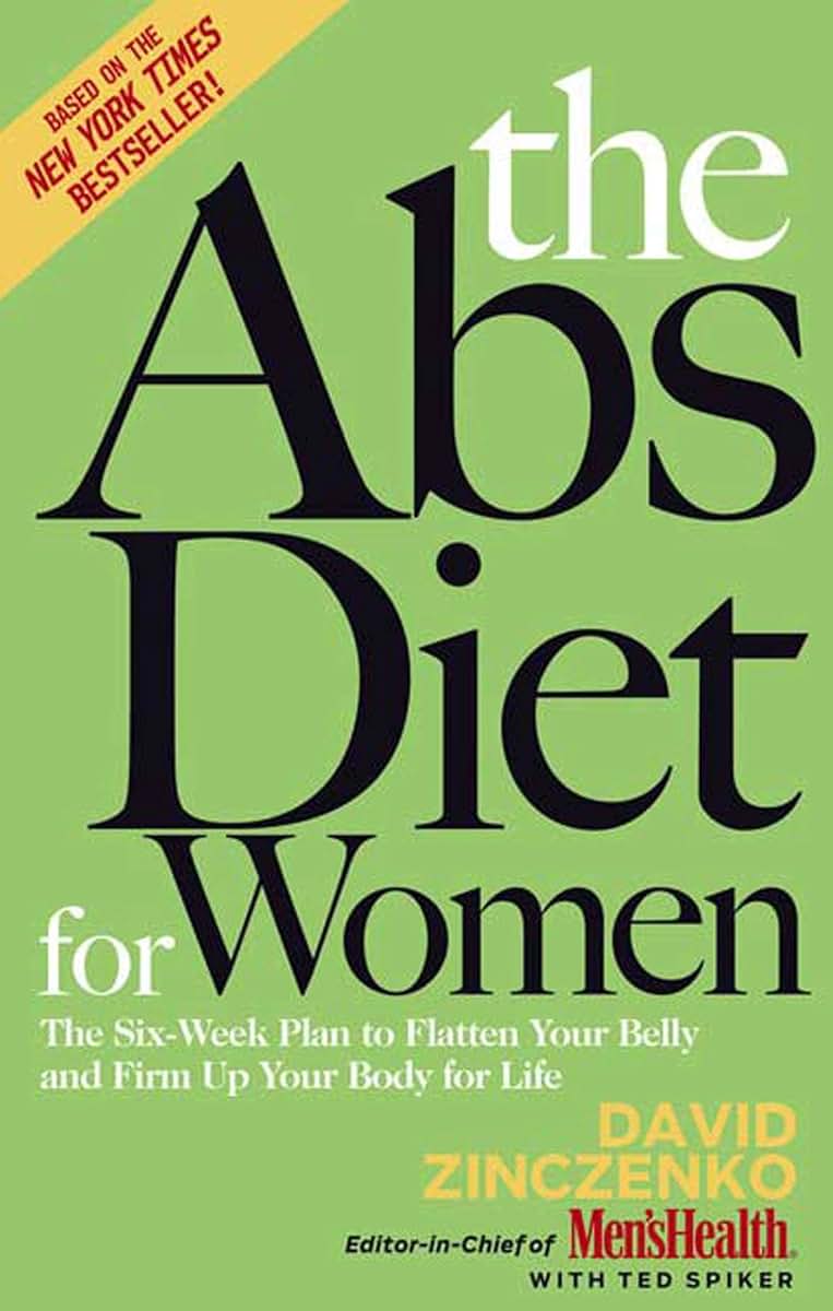 The Abs Diet for Women: The Six-Week Plan to Flatten Your Belly and Firm Up Your Body for Life