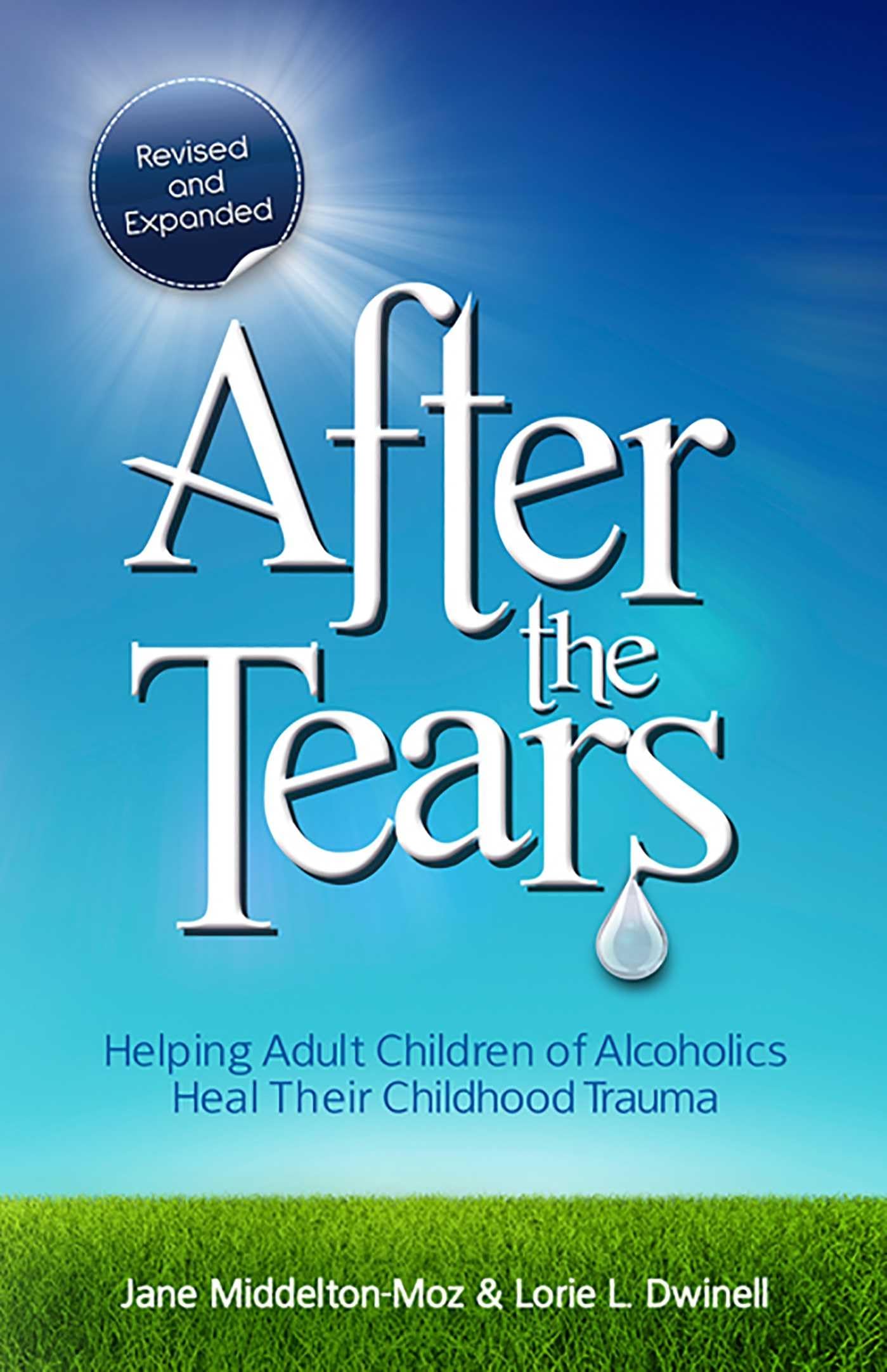 After the Tears: Helping Adult Children of Alcoholics Heal T