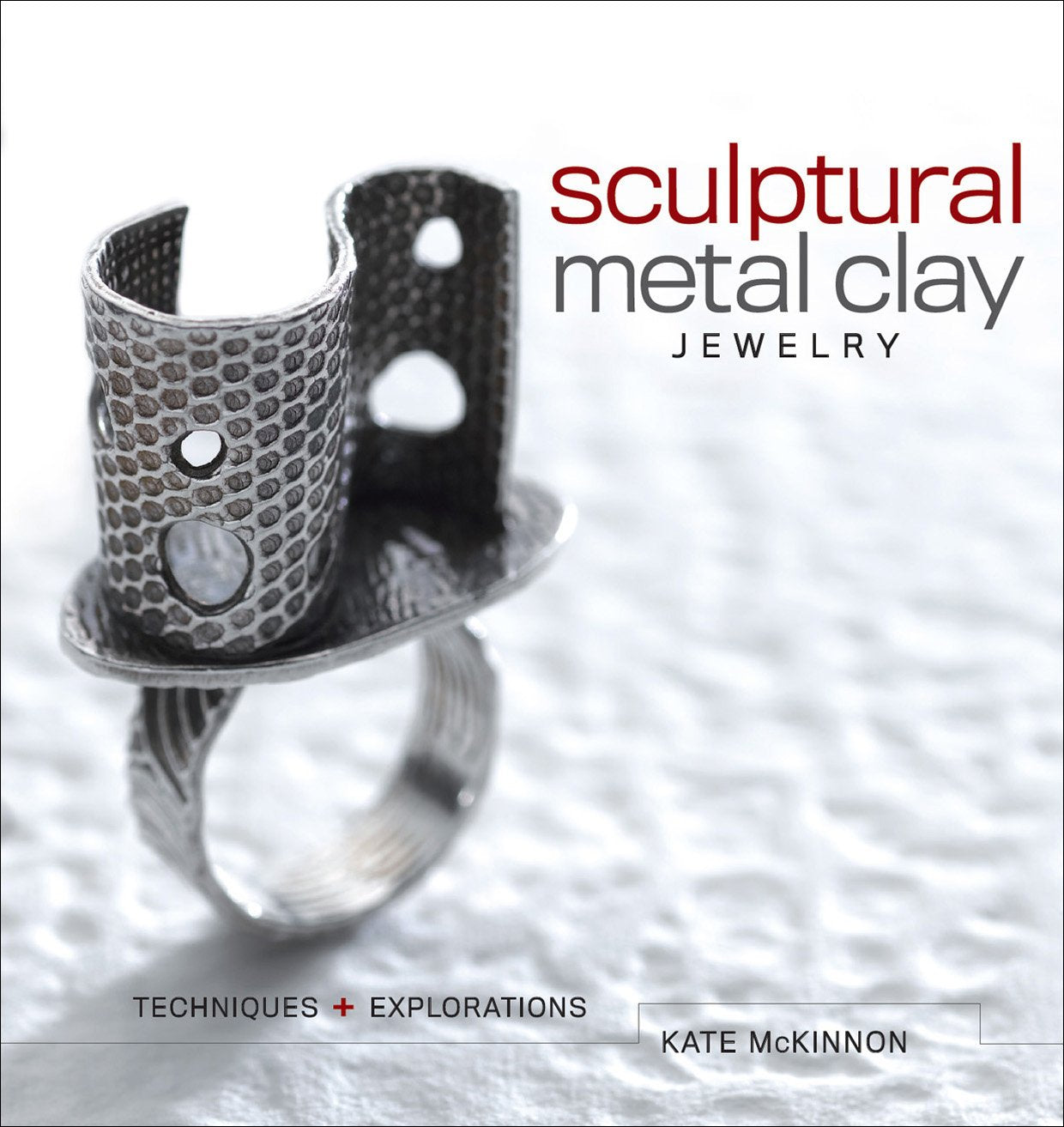 Sculptural Metal Clay Jewelry: Techniques and Explorations b