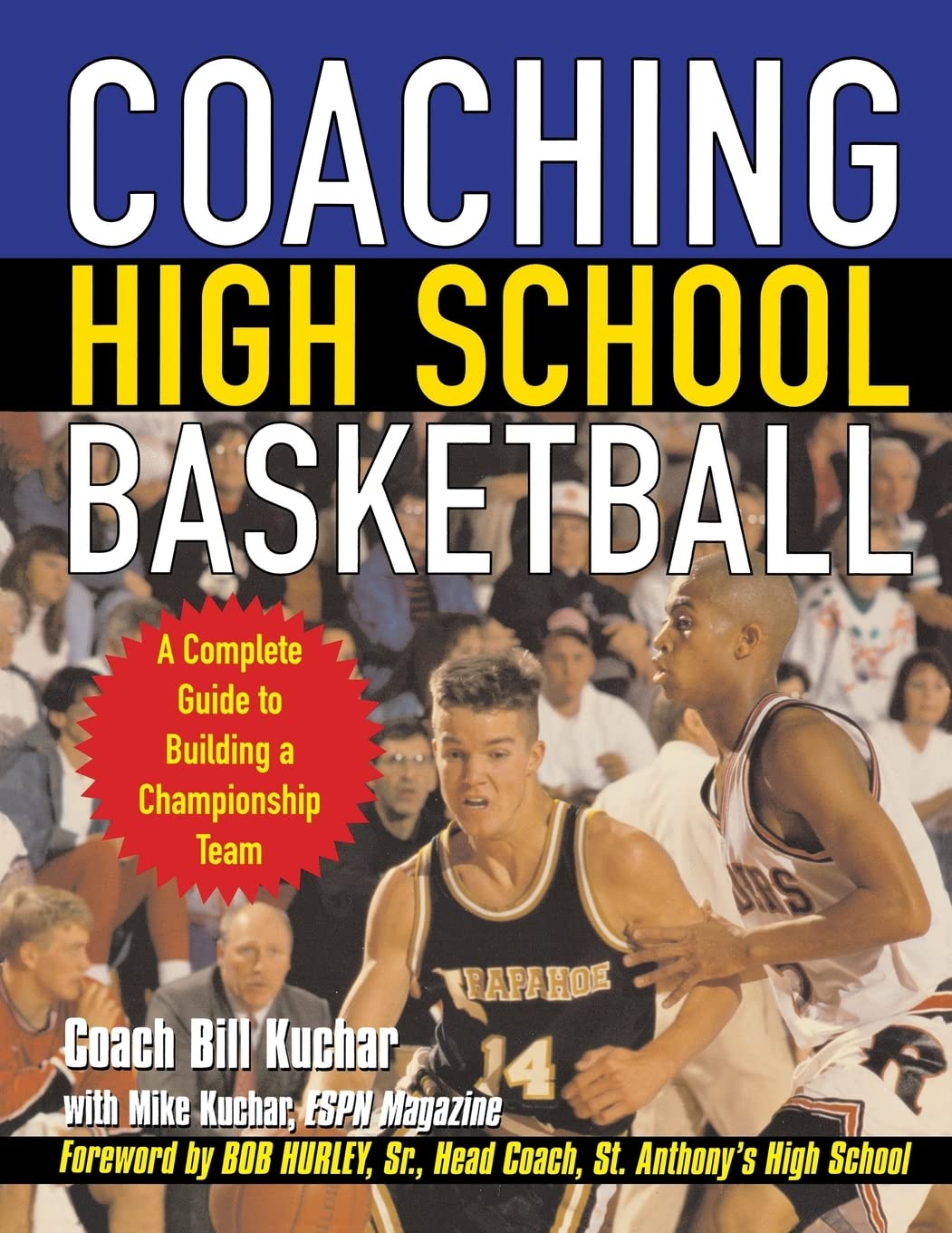 Coaching High School Basketball : A Complete Guide to Building a Championship Team