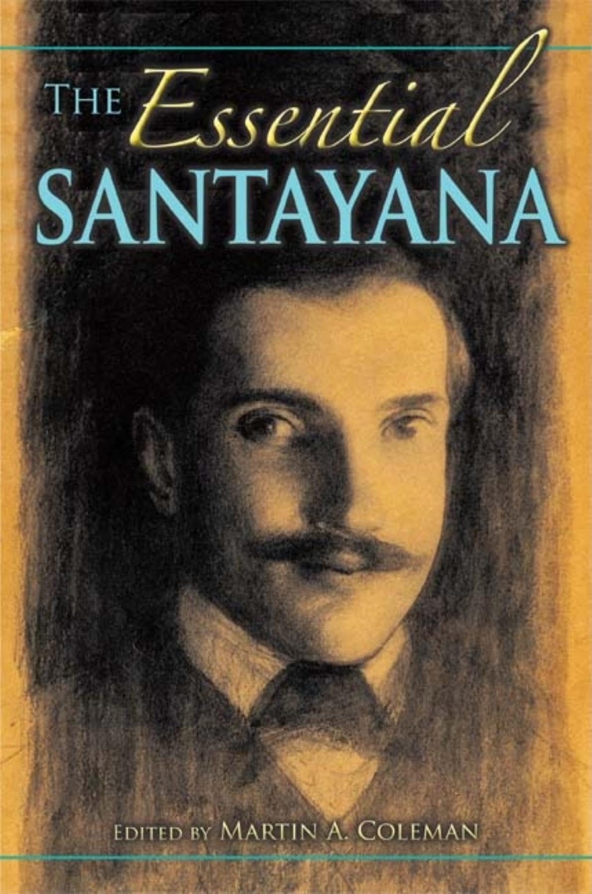 The Essential Santayana: Selected Writings (American Philoso