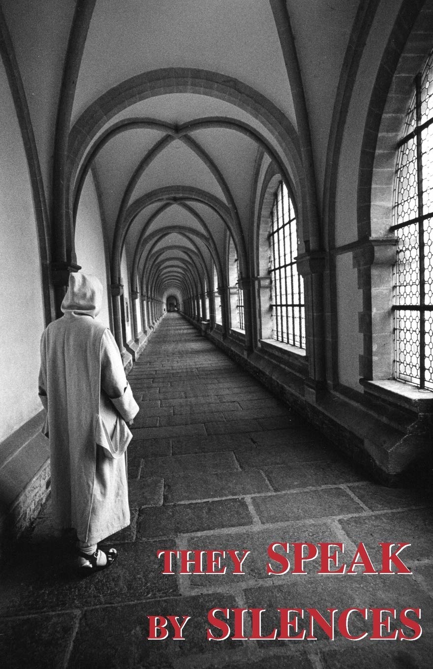 They Speak by Silences by Carthusian, A