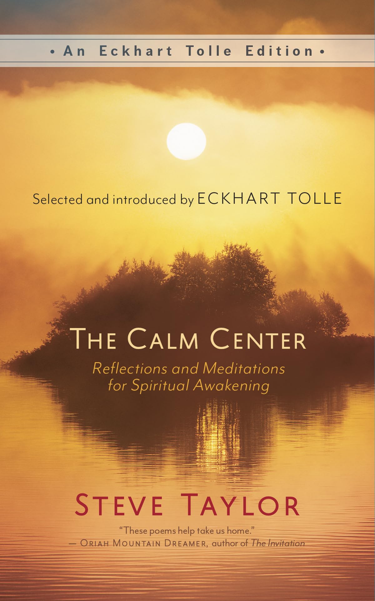 The Calm Center: Reflections and Meditations for Spiritual Awakening (An Eckhart Tolle Edition)